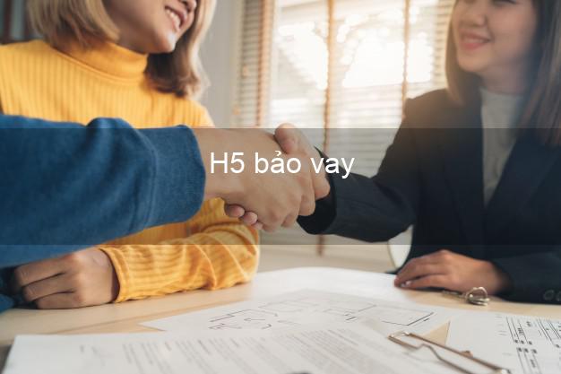 H5 bảo vay