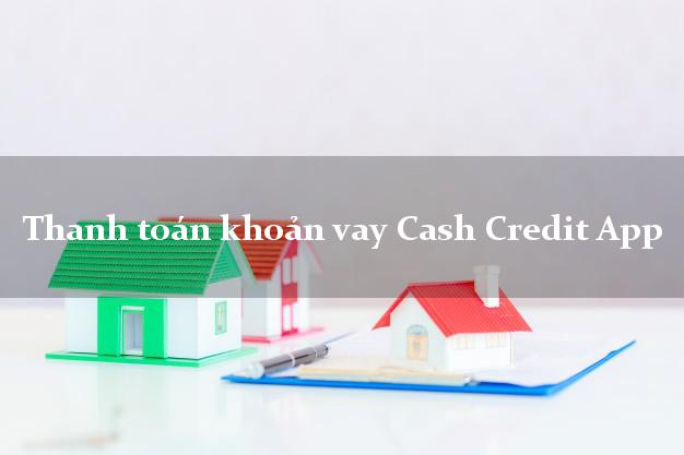 Thanh toán khoản vay Cash Credit App