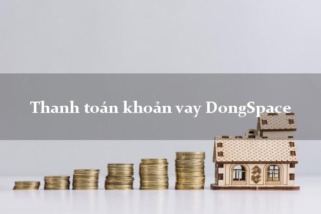 Thanh toán khoản vay DongSpace