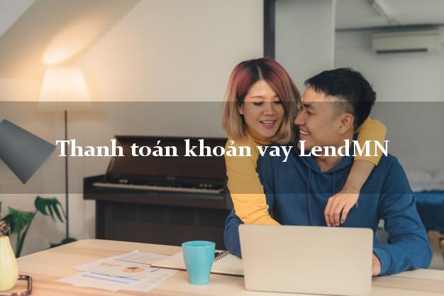 Thanh toán khoản vay LendMN