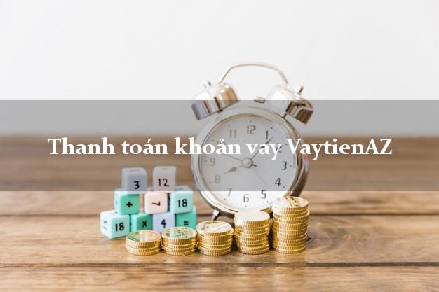 Thanh toán khoản vay VaytienAZ